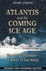 Atlantis and the Coming Ice Age - The Lost Civilization - A Mirror of Our World (Paperback, 2nd Edition, New Edition of Atlantis and 2012) - Frank Joseph Photo