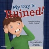 My Day is Ruined! - A Story for Teaching Flexible Thinking (Paperback) - Bryan Smith Photo