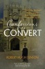 Confessions of a Convert - The Classic Spiritual Autobiography from the Author of "Lord of the World" (Paperback) - Robert Hugh Benson Photo