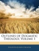 Outlines of Dogmatic Theology, Volume 1 (Paperback) - Sylvester Joseph Hunter Photo