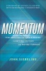 Momentum - Five Keys To Getting Unstuck And Moving Forward (Paperback) - John Siebeling Photo