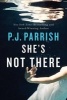 She's Not There (Paperback) - P J Parrish Photo