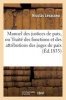 Manuel Des Justices de Paix, Ou Traite Des Fonctions Et Des Attributions Des Juges de Paix (French, Paperback) - Levasseur N Photo