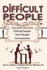 Difficult People - This Book Includes Difficult People, Toxic People and Conversation Tactics (Paperback) - Luke Gregory Photo