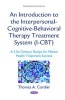 An Introduction to the Interpersonal-Cognitive-Behavioral Therapy (I-CBT) Treatment System - A 21st Century Recipe for Mental Health Treatment Success (Hardcover) - Thomas A Cordier Photo