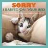 Sorry I Barfed on Your Bed (and Other Heartwarming Letters from Kitty) (Paperback) - Jeremy Greenberg Photo