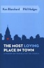 The Most Loving Place in Town - A Modern Day Parable for the Church (Paperback) - Ken Blanchard Photo