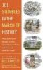 101 Stumbles in the March of History - What If the Great Mistakes in War, Government, Industry, and Economics Were Not Made? (Paperback) - Bill Fawcett Photo