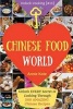 Welcome to Chinese Food World - Unlock Every Secret of Cooking Through 500 Amazing Chinese Recipes (Chinese Cookbook, Chinese Food Made Easy, Healthy Chinese Recipes) (Unlock Cooking, Cookbook [#13]) (Paperback) - Annie Kate Photo