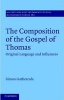 The Composition of the Gospel of Thomas - Original Language and Influences (Hardcover, New) - Simon Gathercole Photo