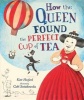 How the Queen Found the Perfect Cup of Tea (Hardcover) - Kate Hosford Photo