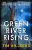 Green River Rising (Paperback) - Tim Willocks Photo