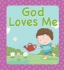 God Loves Me (Board book) - Juliet David Photo