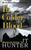 In Colder Blood (Paperback) - J T Hunter Photo