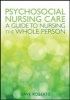 Psychosocial Nursing Care - A Guide to Nursing the Whole Person (Paperback, New) - Dave Roberts Photo