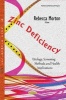 Zinc Deficiency - Etiology, Screening Methods & Health Implications (Paperback) - Rebecca B Morton Photo