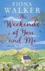 The Weekends of You and Me (Paperback) - Fiona Walker Photo