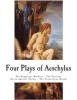 Four Plays of  - The Suppliant Maidens - The Persians - The Seven Against Thebes - The Prometheus Bound (Paperback) - Aeschylus Photo