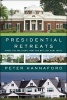 Presidential Retreats - Where the Presidents Went and Why They Went There (Paperback, Original) - Peter Hannaford Photo