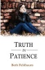 Truth in Patience (Paperback) - Beth Fehlbaum Photo