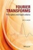 Fourier Transforms - Principles and Applications (Hardcover) - Eric W Hansen Photo