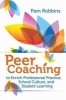 Peer Coaching - To Enrich Professional Practice, School Culture, and Student Learning (Paperback) - Pamela Robbins Photo