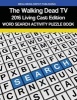 The Walking Dead TV Word Search Puzzle Book 2016 Living Cast Edition (Paperback) - Mega Media Depot Photo