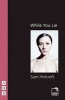 While You Lie (Paperback) - Sam Holcroft Photo