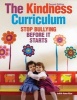 The Kindness Curriculum - Stop Bullying Before it Starts (Paperback, 2nd Revised edition) - Judith Anne Rice Photo