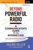 Beyond Powerful Radio - A Communicator's Guide to the Internet Age-News, Talk, Information & Personality for Broadcasting, Podcasting, Internet, Radio (Paperback, 2nd Revised edition) - Valerie Geller Photo