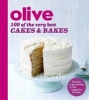 Olive: 100 of the Very Best Cakes and Bakes (Paperback) - Olive Magazine Photo