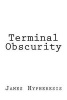 Terminal Obscurity (Paperback) - James Hypheresis Photo