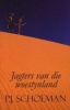 Jagters Van Die Woestynland (Afrikaans, Paperback) - PJ Schoeman Photo