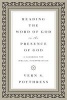 Reading the Word of God in the Presence of God - A Handbook for Biblical Interpretation (Paperback) - Vern S Poythress Photo