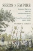 Seeds of Empire - Cotton, Slavery, and the Transformation of the Texas Borderlands, 1800-1850 (Hardcover) - Andrew J Torget Photo