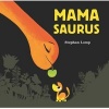 Mamasaurus (Hardcover) - Stephan Lomp Photo