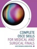 Complete OSCE Skills for Medical and Surgical Finals (Paperback) - Kinesh Patel Photo