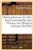 Histoire Pittoresque Des Villes Les Plus Remarquables Dans L'Europe, L'Asie, L'Afrique Et L'Amerique (French, Paperback) - Hippolyte Fournier Photo