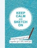 Keep Calm and Sketch on - Daily Drawing Prompts and Inspiration for a Calm, Creative Year (Paperback) - Lizzie Cornwall Photo