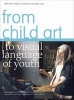 From Child Art to Visual Language of Youth - New Models and Tools for Assessment of Learning and Creation in Art Education (Hardcover, New) - Andrea Karpati Photo