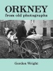 Orkney from Old Photographs (Paperback, 2nd Revised edition) - Gordon Wright Photo