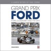 Grand Prix Ford - Ford, Cosworth and the DFV (Hardcover) - Anthony Pritchard Photo