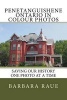 Penetanguishene Ontario in Colour Photos - Saving Our History One Photo at a Time (Paperback) - Mrs Barbara Raue Photo