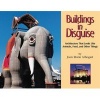 Buildings in Disguise - Architecture That Looks Like Animals, Food, and Other Things (Paperback) - Joan Marie Arbogast Photo