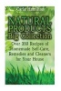 Natural Products Big Collection - Over 350 Recipes of Homemade Self-Care, Remedies and Cleaners for Your House: (Healthy Living, Organic Health Care) (Paperback) - Carla Hamilton Photo