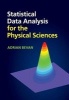 Statistical Data Analysis for the Physical Sciences (Paperback, New) - Adrian Bevan Photo