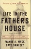 Life in the Father's House - A Member's Guide to the Local Church (Paperback, 2nd) - Wayne A Mack Photo