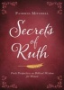 Secrets of Ruth - Fresh Perspectives on Biblical Wisdom for Women (Paperback) - Patricia Mitchell Photo