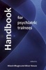 Handbook for Psychiatric Trainees (Paperback) - Dinesh Bhugra Photo