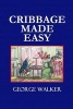 Cribbage Made Easy (Paperback) - George Walker Photo